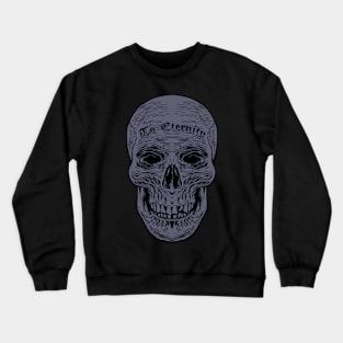 TO ETERNITY Crewneck Sweatshirt